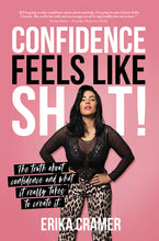 Load image into Gallery viewer, Confidence Feels Like Sh*t (Signed Copy)